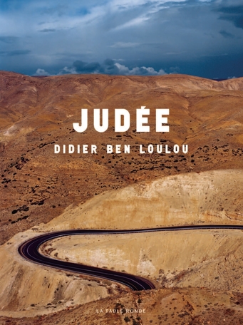 Judée de Didier Ben Loulou - Editions Table Ronde