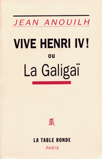 Vive Henri IV ! ou La Galigaï