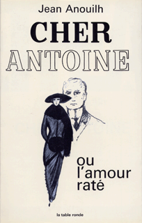 Cher Antoine ou L'Amour raté