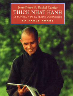 Thich Nhat Hanh ou Le bonheur de la pleine conscience