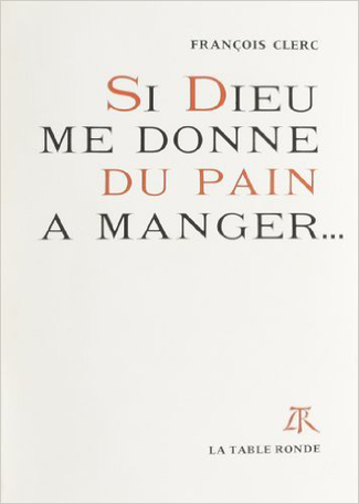 Si Dieu me donne du pain à manger