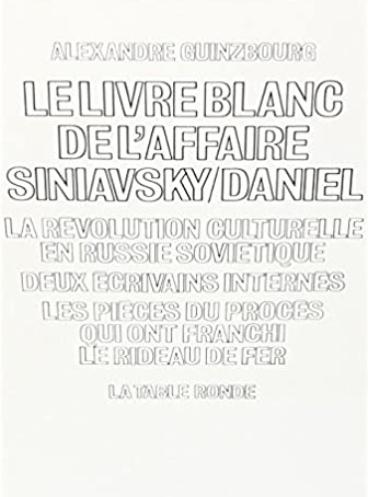 Le livre blanc de l'affaire Siniavsky/Daniel