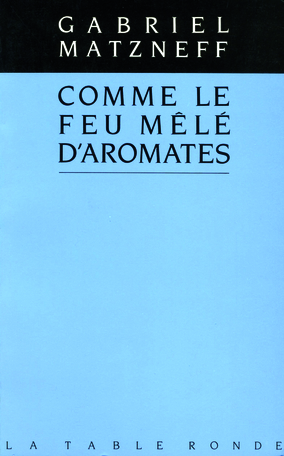 Comme le feu mêlé d'aromates