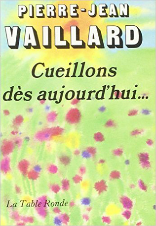 Cueillons dès aujourd'hui...