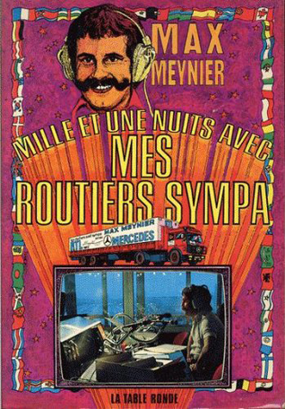 Mille et une nuits avec mes routiers sympa