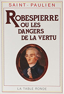 Robespierre ou Les dangers de la vertu