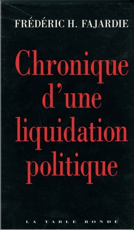 Chronique d'une liquidation politique