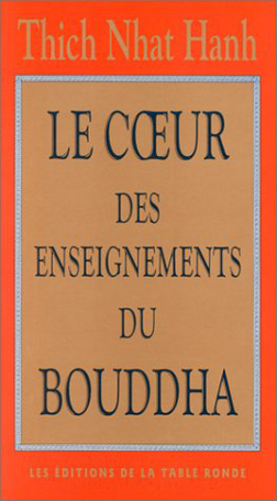 Le cœur des enseignements du Bouddha