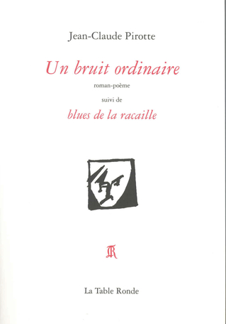 Un bruit ordinaire suivi de Blues de la racaille