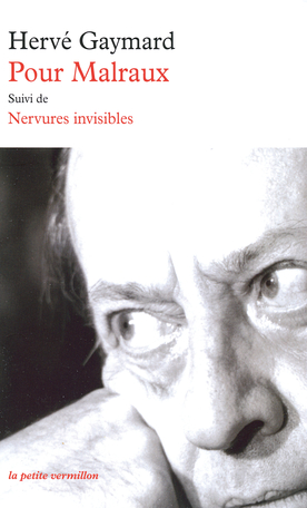 Pour Malraux suivi de Nervures invisibles