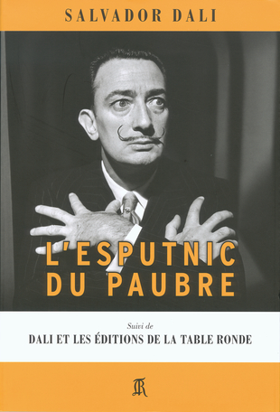 L'Esputnic du paubre suivi de Dali et les Éditions de La Table Ronde