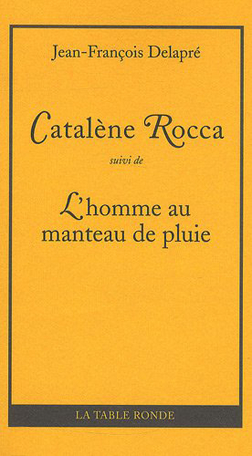 Catalène Rocca suivi de L'homme au manteau de pluie