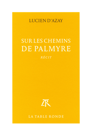 Sur les chemins de Palmyre