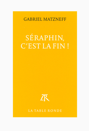 Séraphin, c'est la fin!