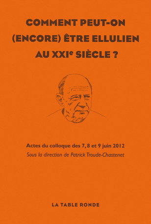 Comment peut-on (encore) être ellulien au XXIe siècle