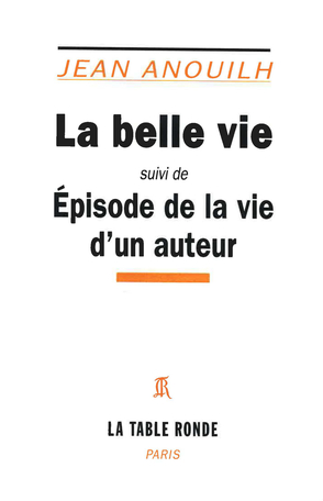 La Belle Vie suivi d' Épisode de la vie d'un auteur