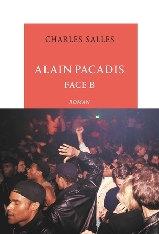 Alain Pacadis, face B