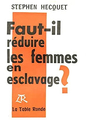 Faut-il réduire les femmes en esclavage?